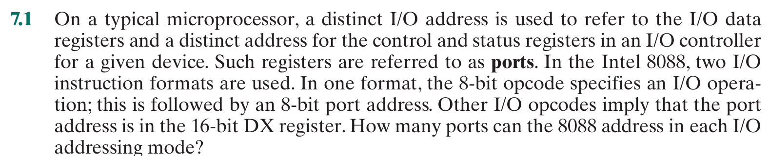 7 . 1 On a typical microprocessor, a distinct I /