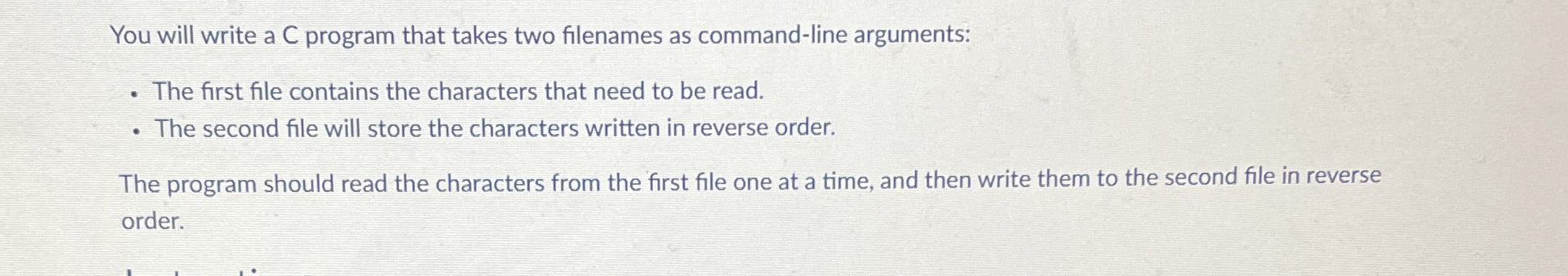 You will write a C program that takes two