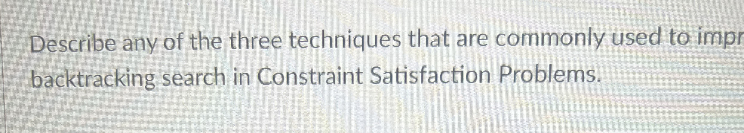 Describe any of the three techniques that are