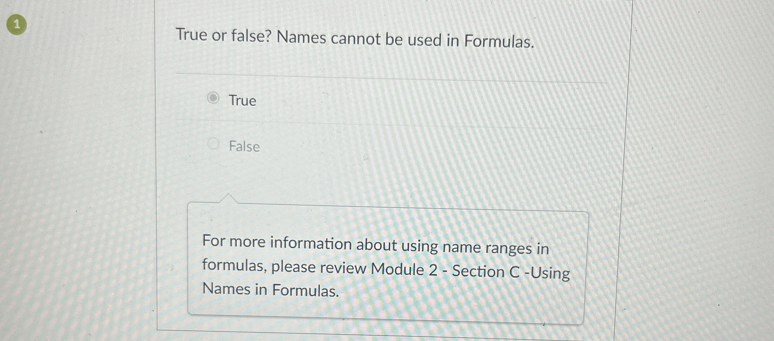True or false? Names cannot be used in Formulas.