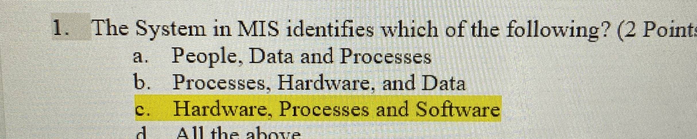 The System in MIS identifies which of the