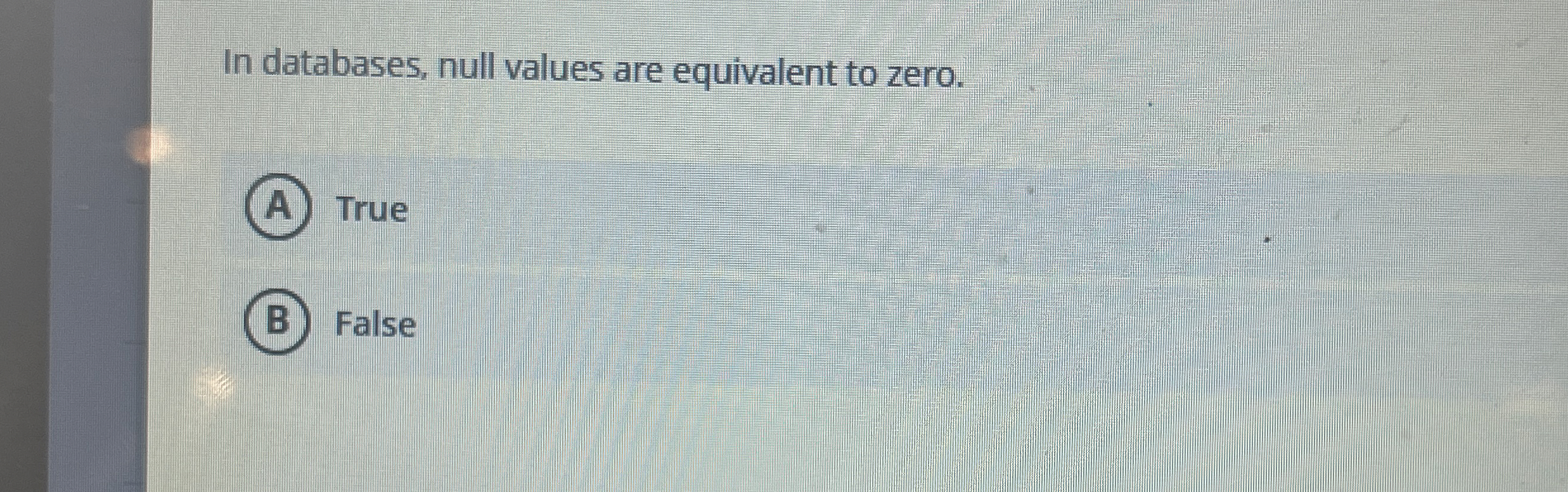 In databases, null values are equivalent to zero.