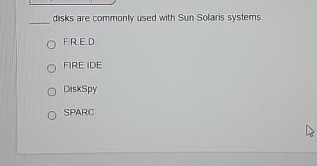 disks are commonly used with Sun Solaris systems.