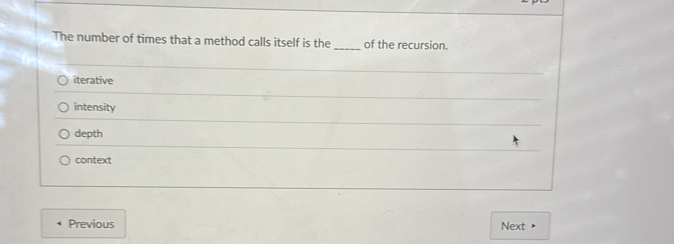 The number of times that a method calls itself is