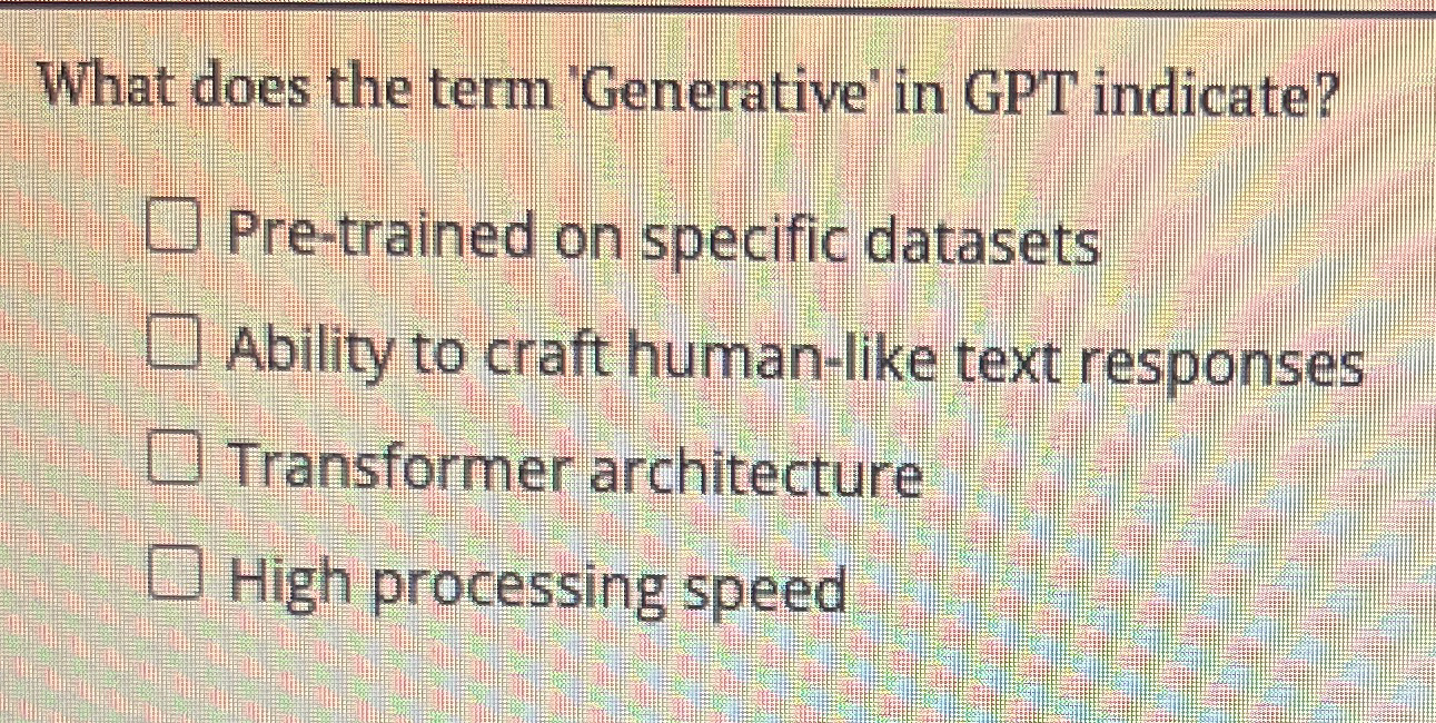 What does the term 'Generative' in GPT indicate?