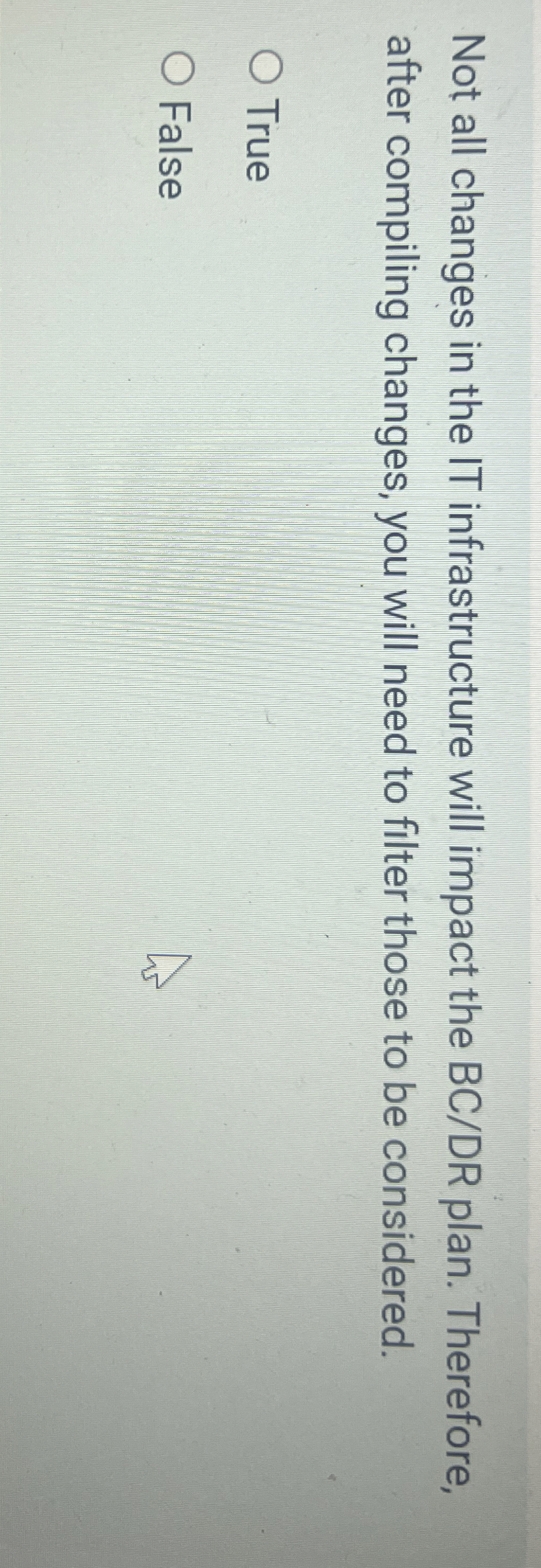 Not all changes in the IT infrastructure will