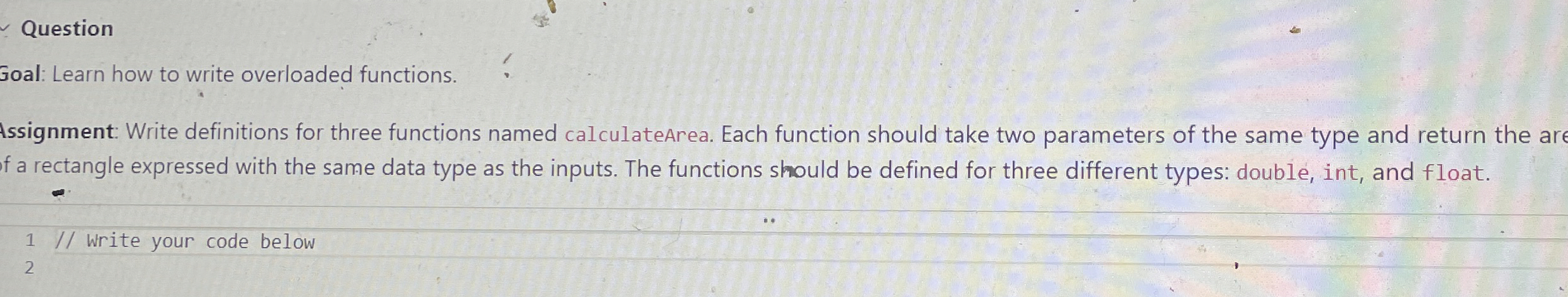 Question Goal: Learn how to write overloaded