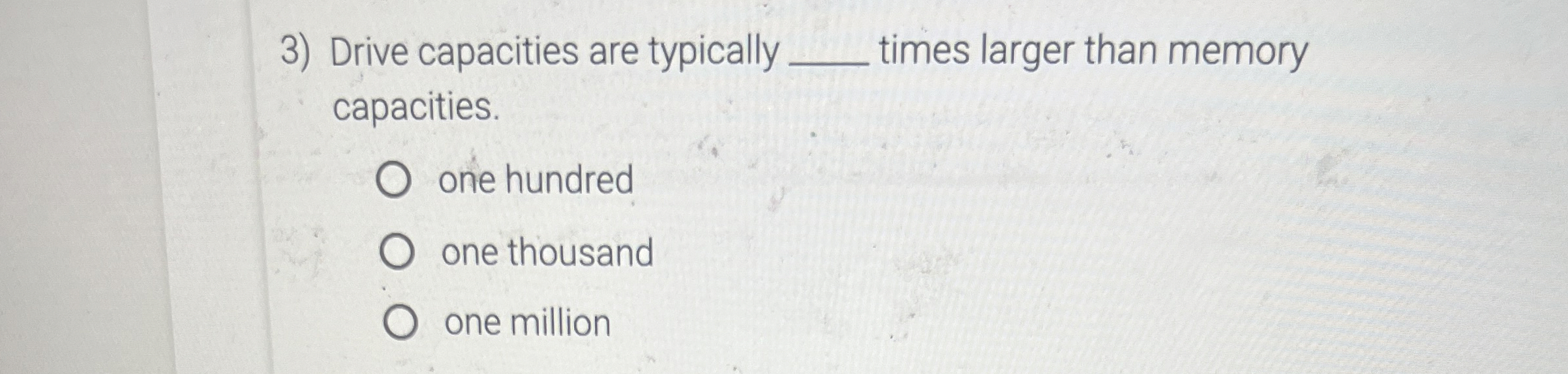 Drive capacities are typically times larger than