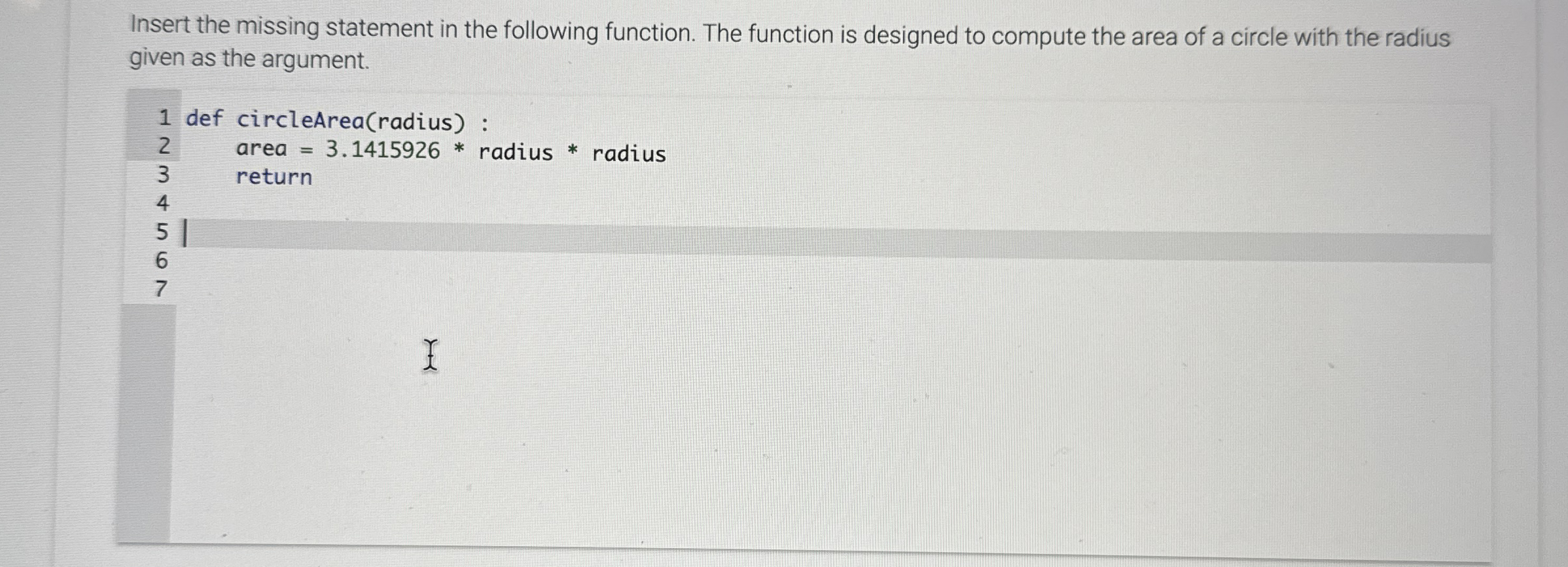 Insert the missing statement in the following