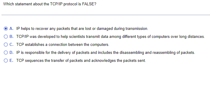 Which statement about the TCP / IP protocol is