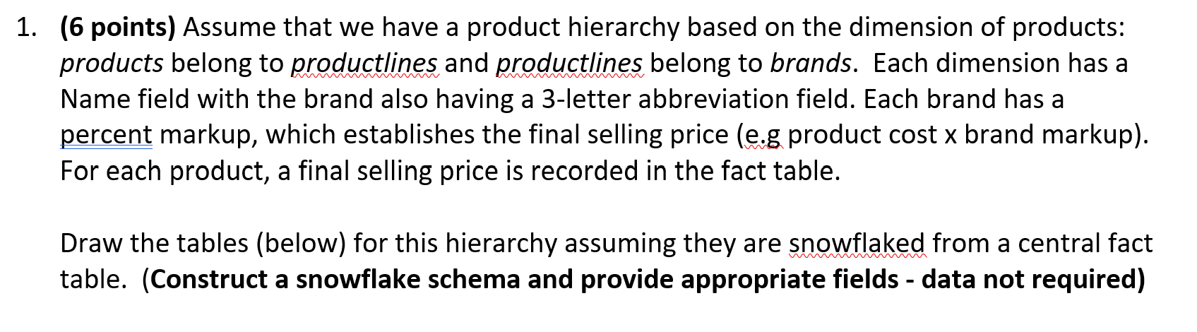 1 . ( 6 points ) Assume that we have a product