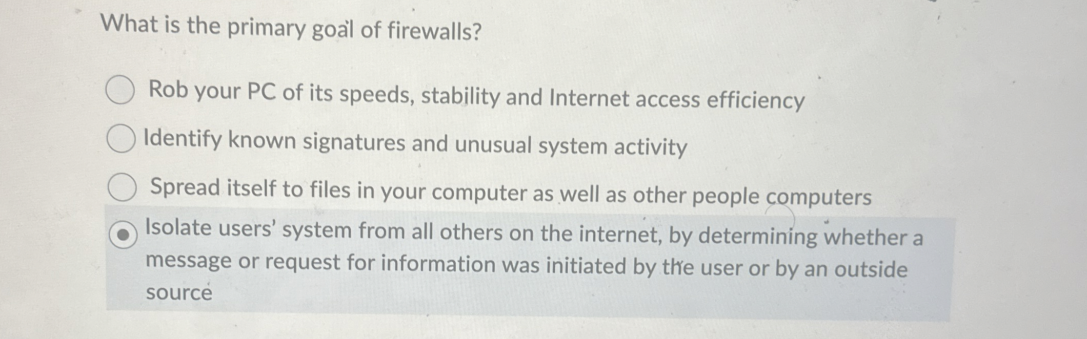 What is the primary goal of firewalls? Rob your