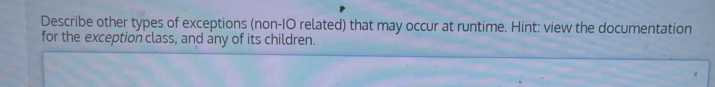 Describe other types of exceptions ( non - IO