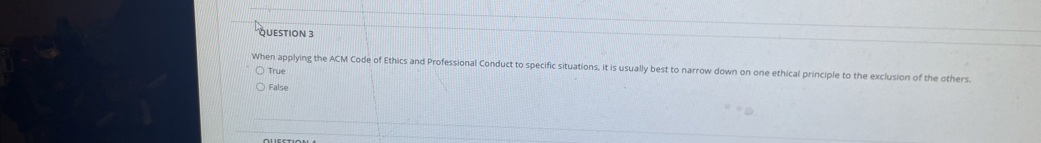 QUESTION 3 True False uestion 3 When applying the