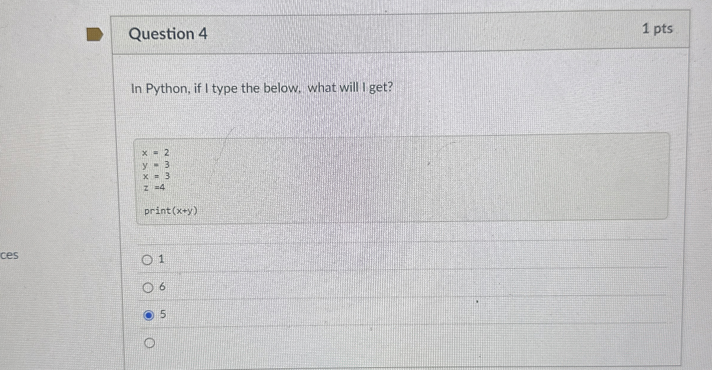 Question 4 1 pts In Python, if I type the below,