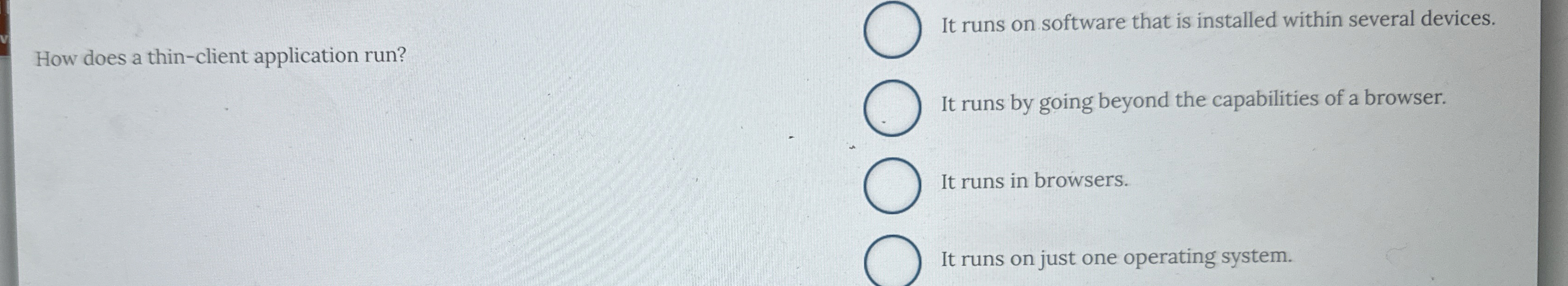 How does a thin - client application run? It runs