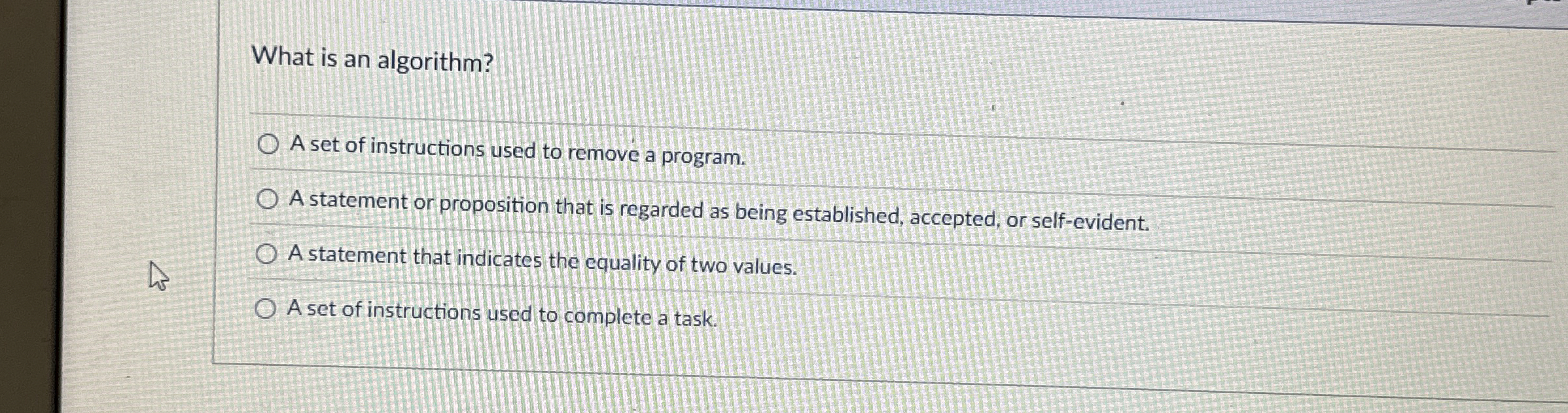 What is an algorithm? A set of instructions used