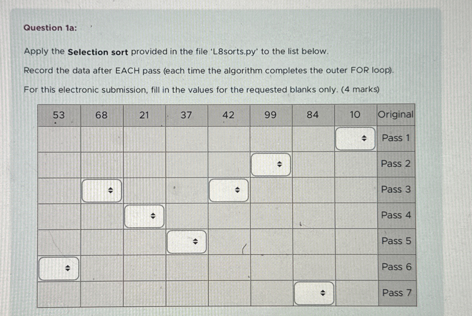 Question 1 a: Apply the Selection sort provided