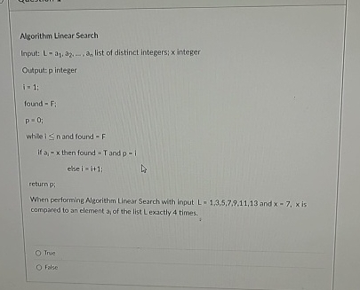 Agorithm Linear Search Input: L = a 1 , a 2 = , a