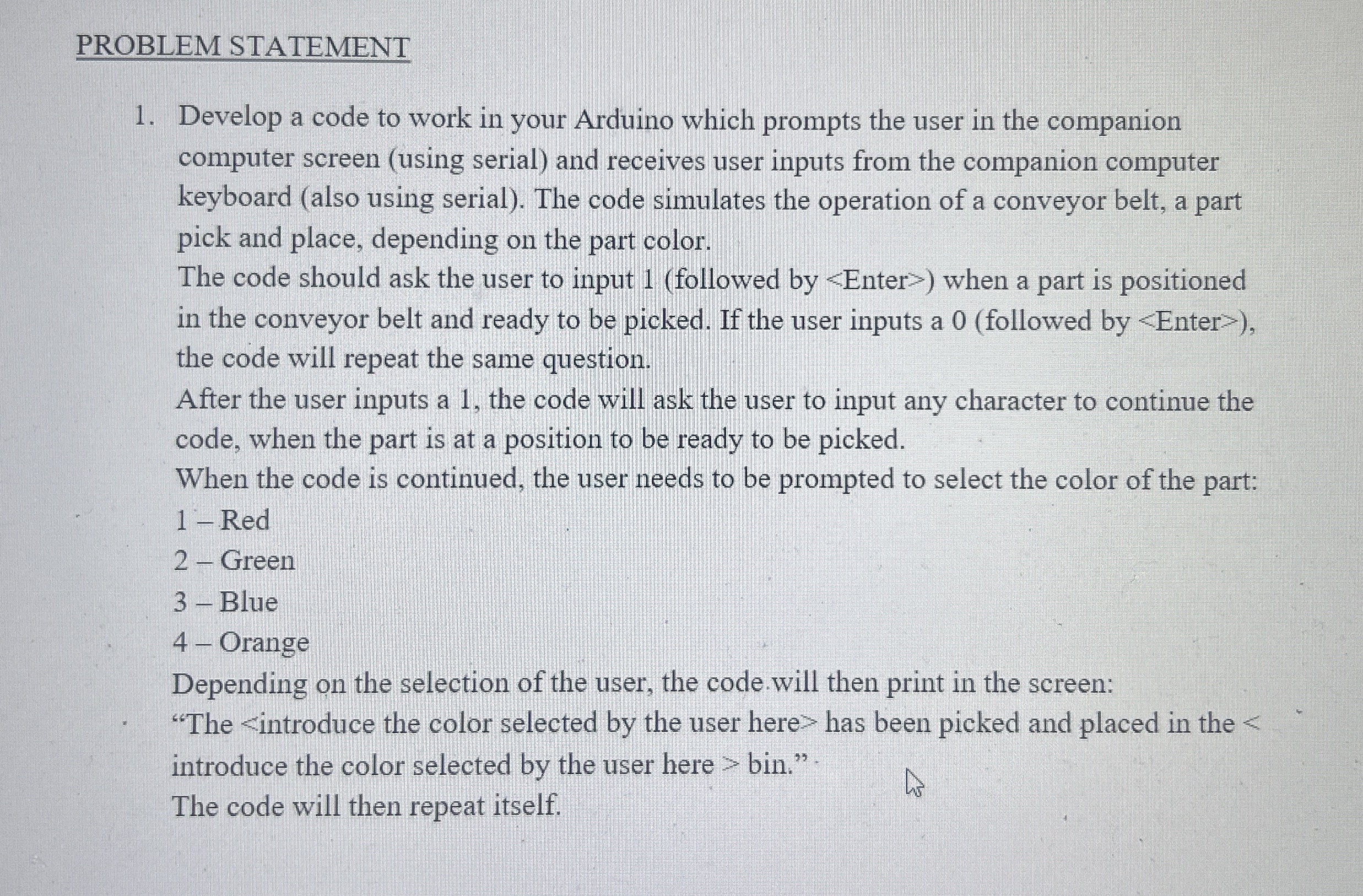 PROBLEM STATEMENT Develop a code to work in your