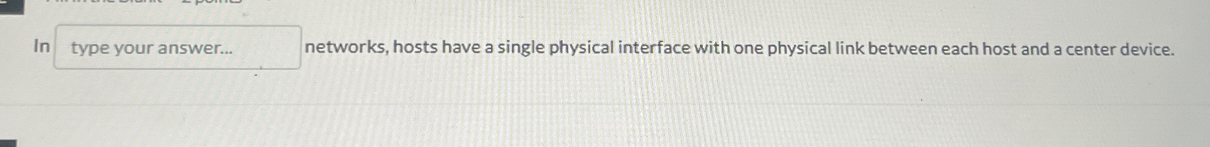 In networks, hosts have a single physical