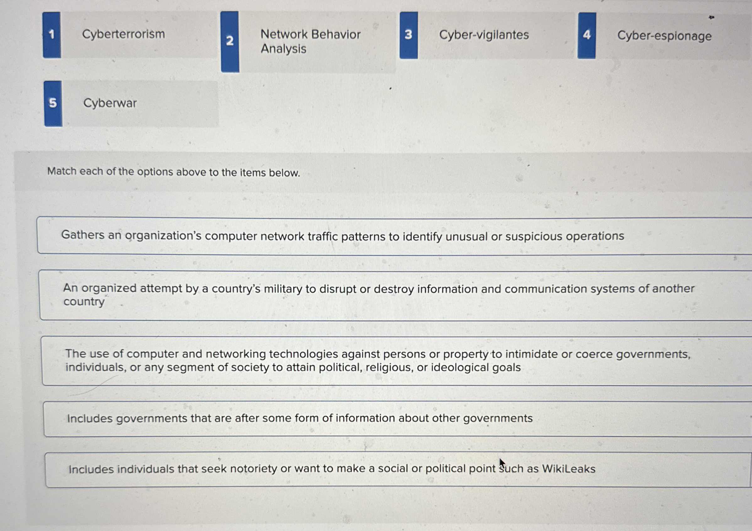 Match each of the options above to the items