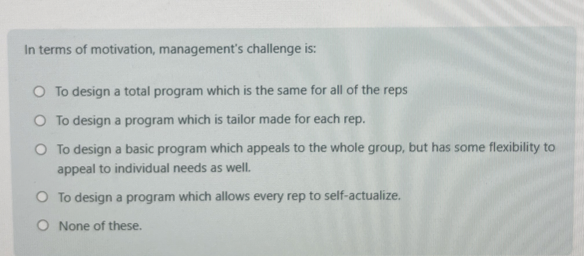 In terms of motivation, management's challenge