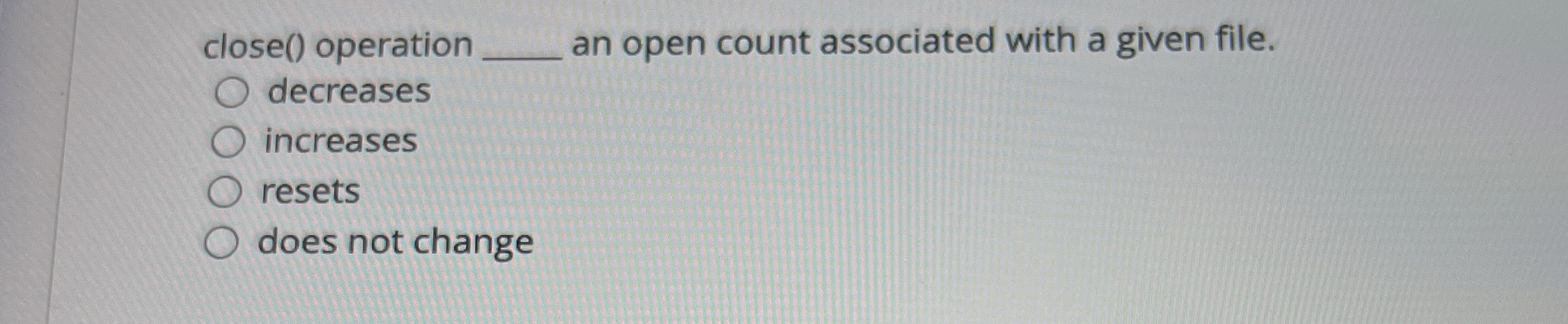 close ( ) operation an open count associated with