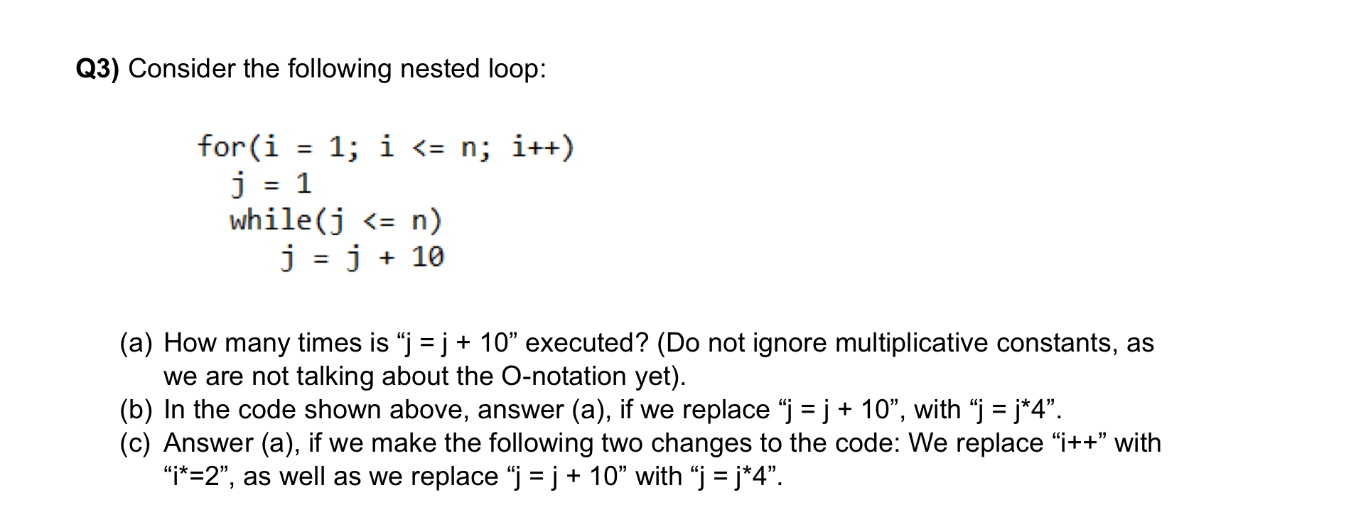 Q 3 ) Consider the following nested loop: for ( i