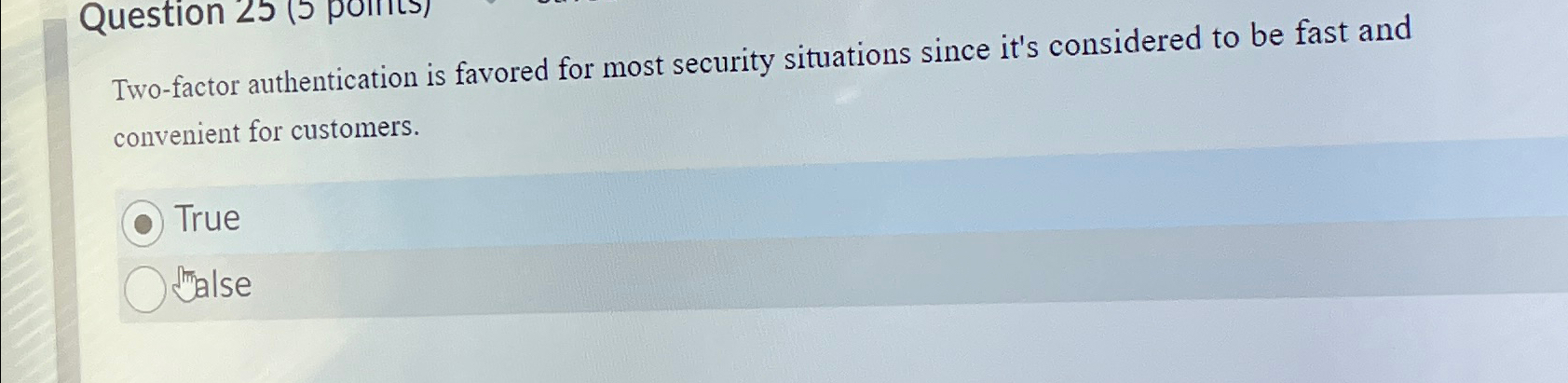 Two - factor authentication is favored for most