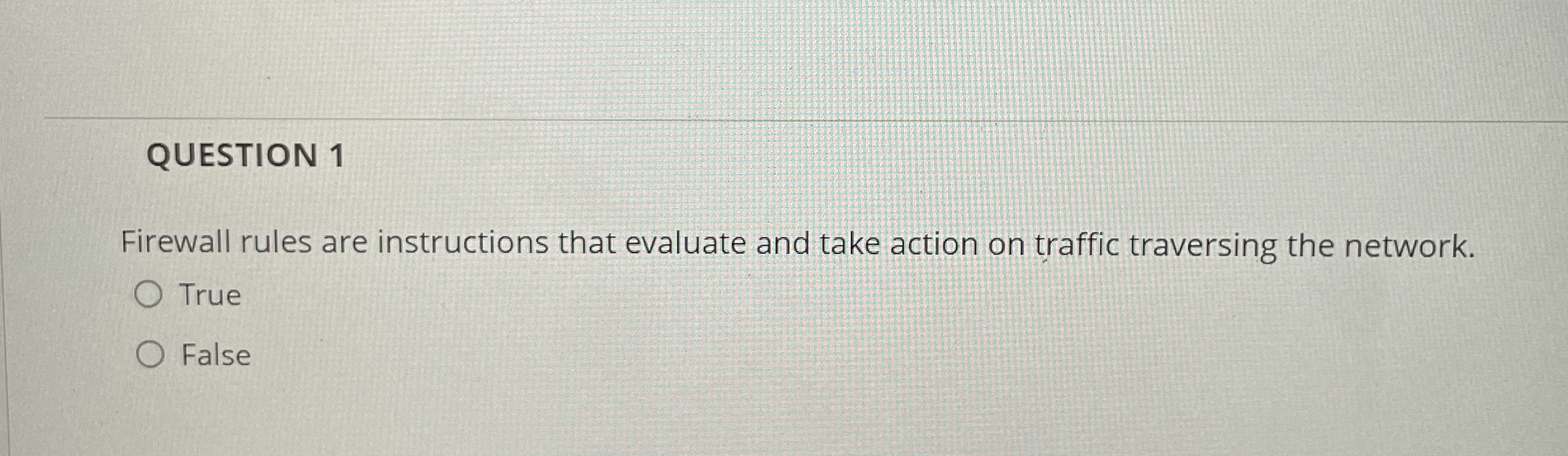 QUESTION 1 Firewall rules are instructions that