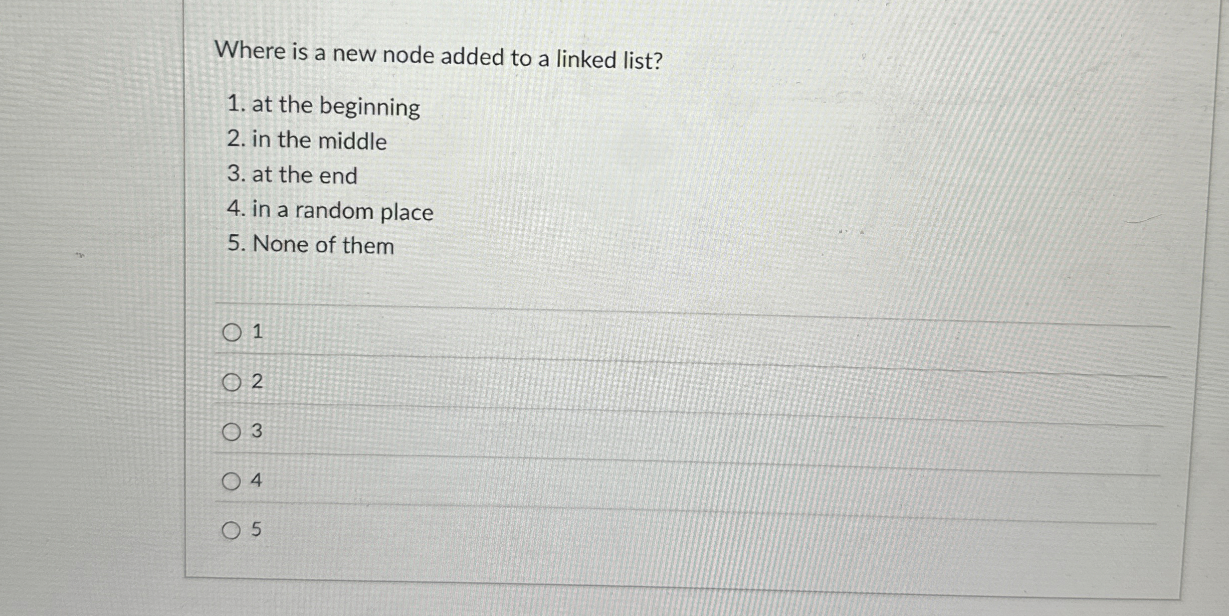 Where is a new node added to a linked list? at