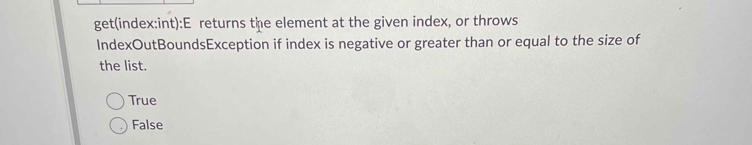 get ( index:int ) :E returns tiqie element at the