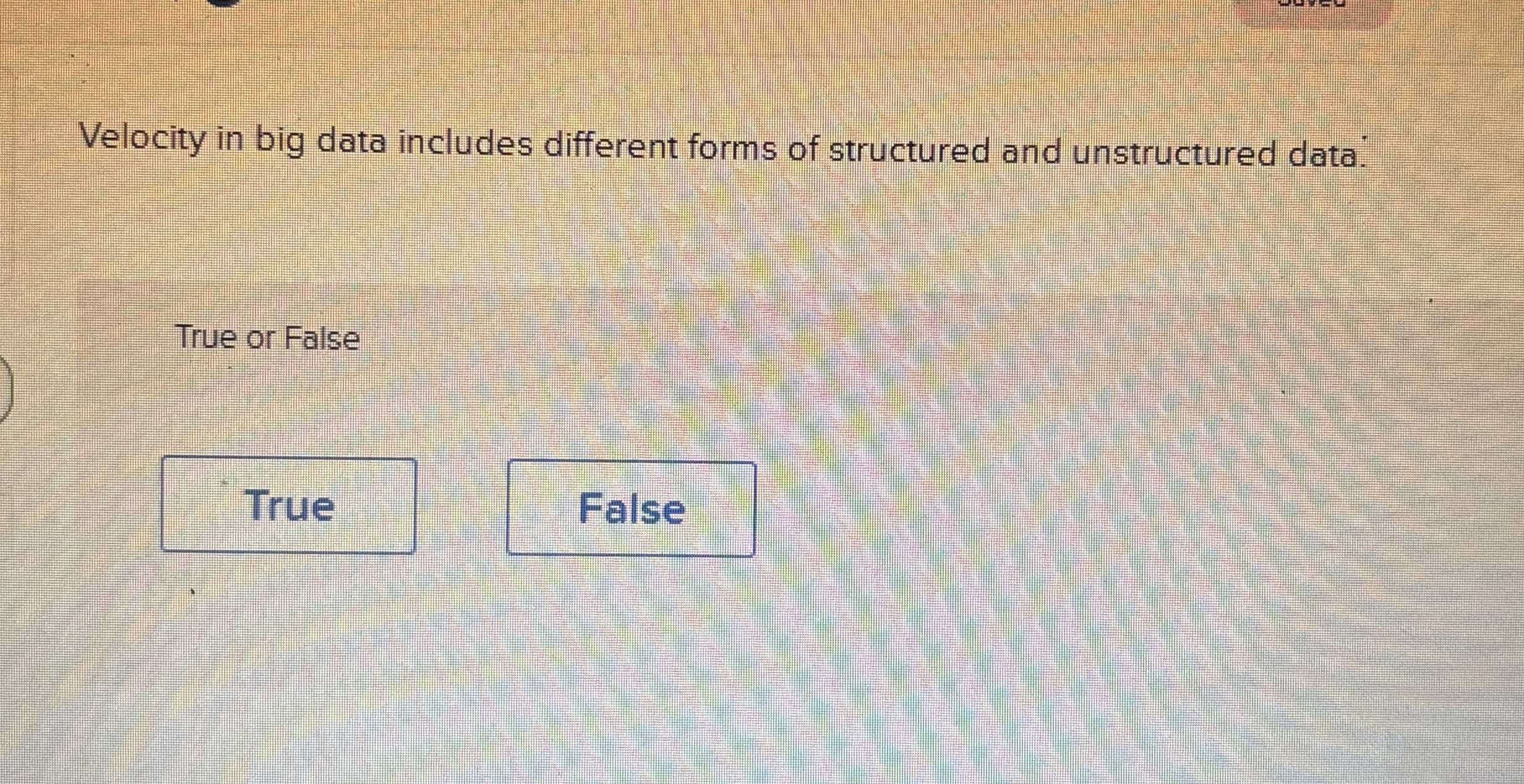 Velocity in big data includes different forms of