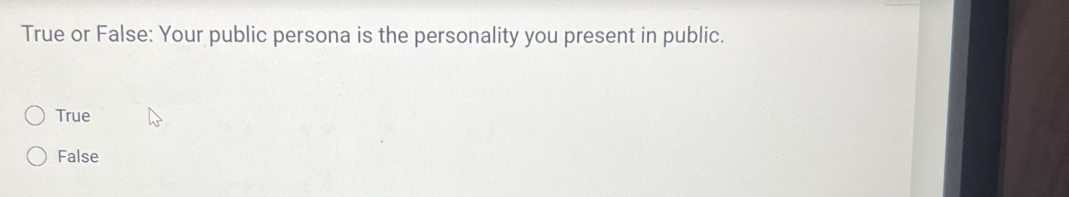 True or False: Your public persona is the