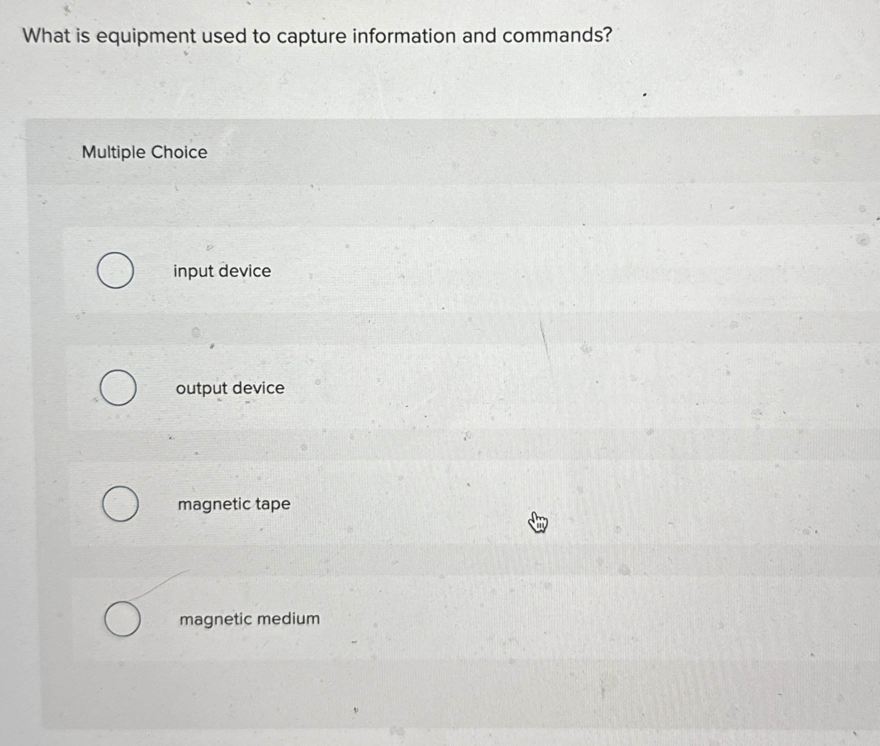 What is equipment used to capture information and