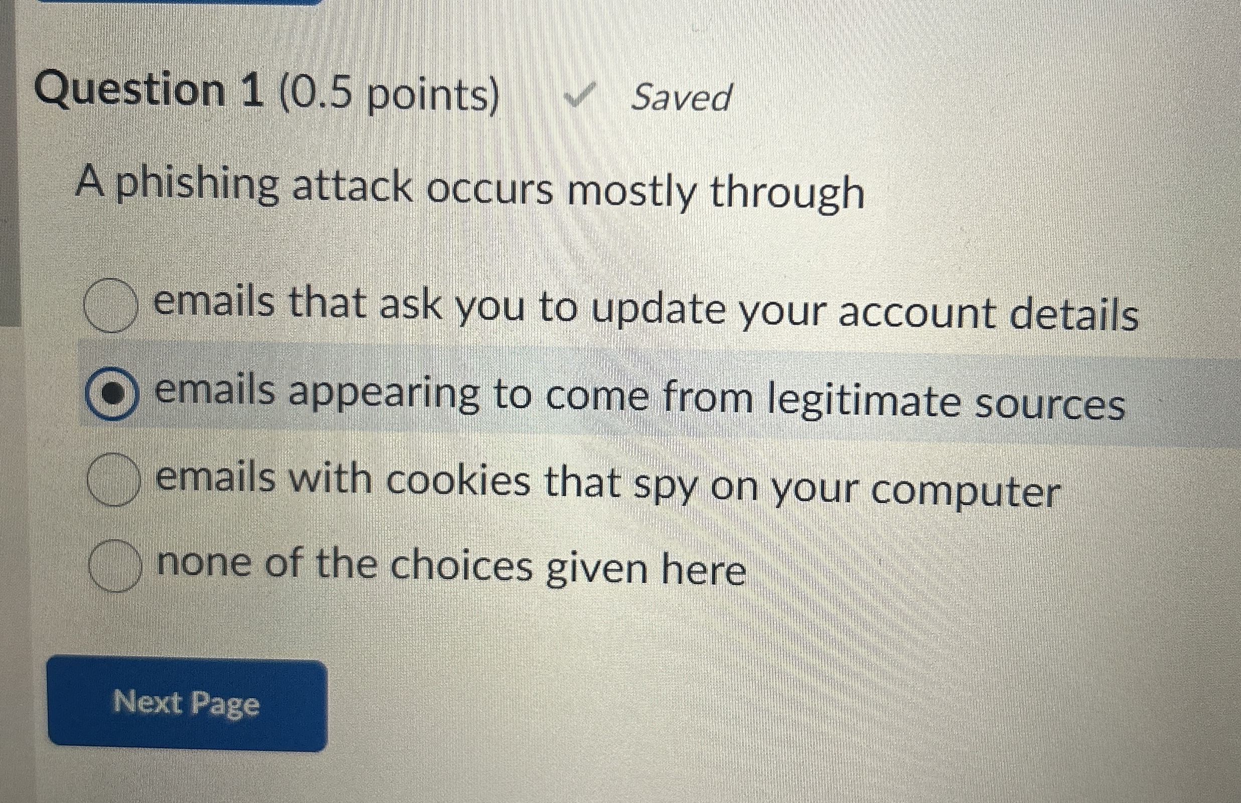 Question 1 ( 0 . 5 points ) Saved A phishing
