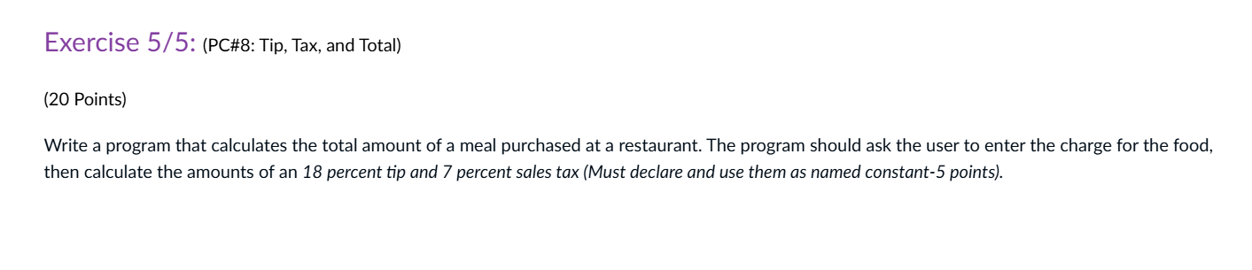 Exercise 5 / 5 : ( PC# 8 : Tip, Tax, and Total )