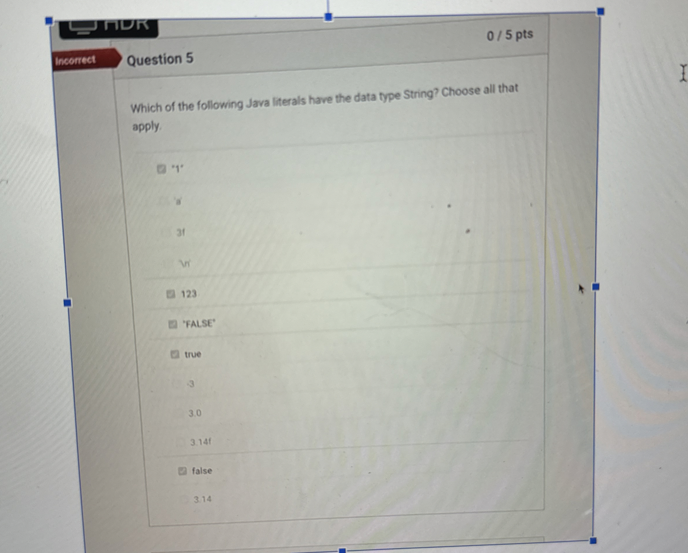 Question 5 Which of the following Java itierals