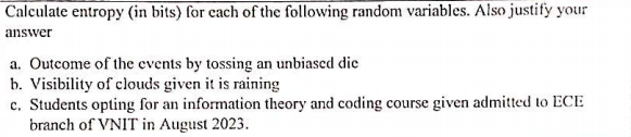 Calculate entropy ( in bits ) for each of the