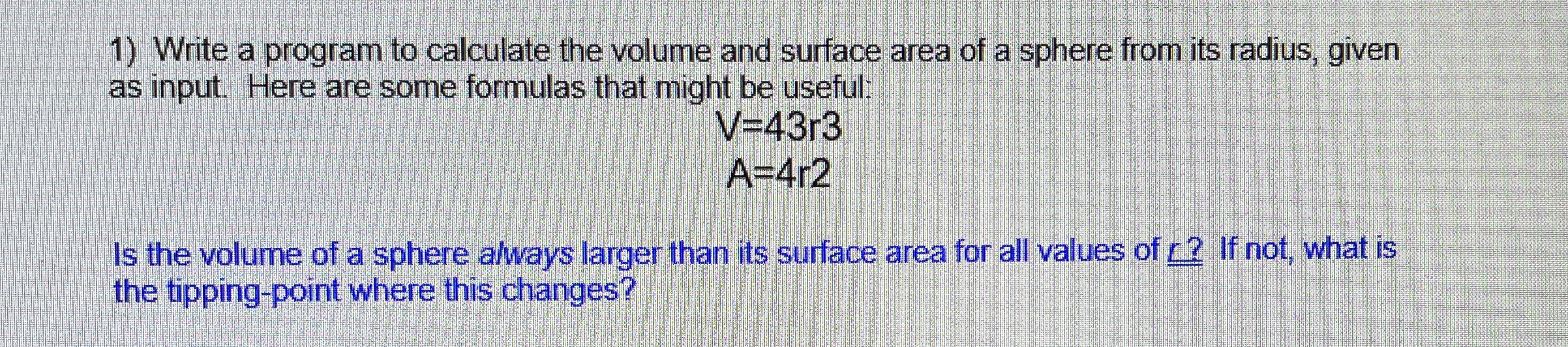 Write a program to calculate the volume and