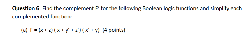 Question 6 : Find the complement F ' for the