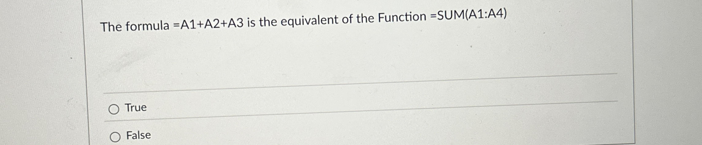 The formula = A 1 + A 2 + A 3 is the equivalent