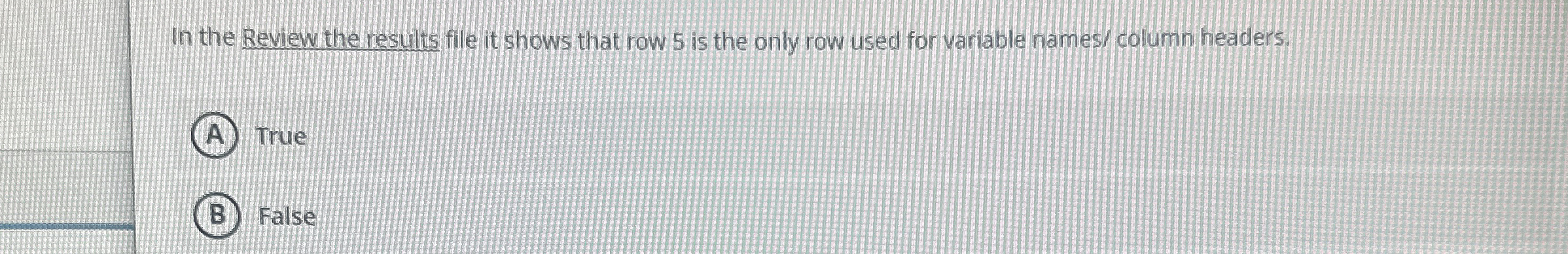 In the Review the results file it shows that row