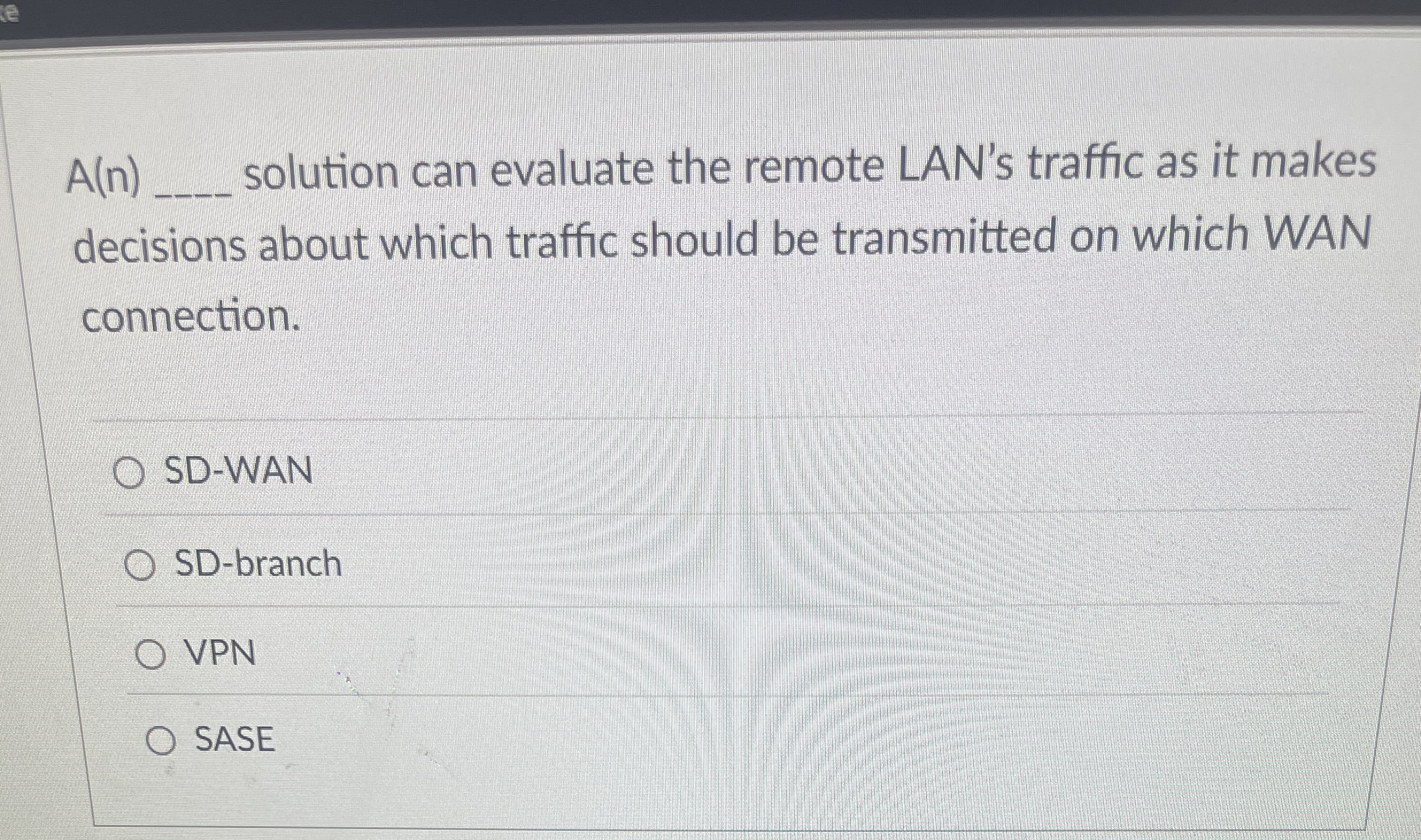 A ( n ) solution can evaluate the remote LAN's