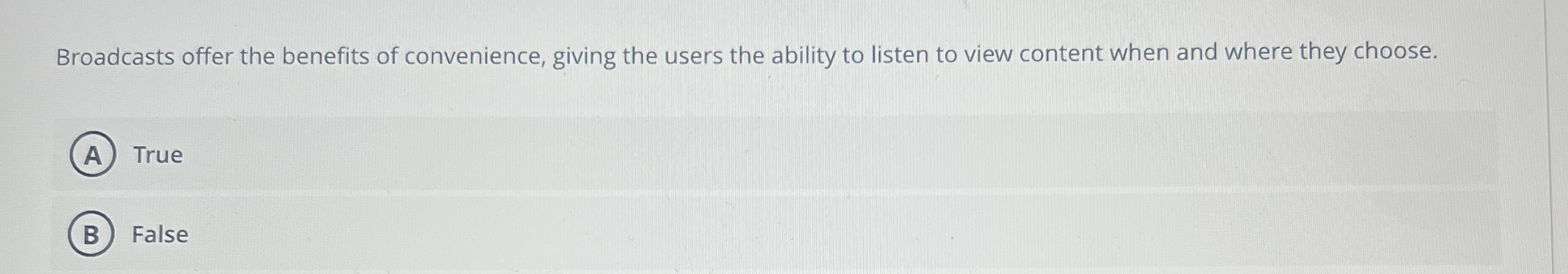 Broadcasts offer the benefits of convenience,