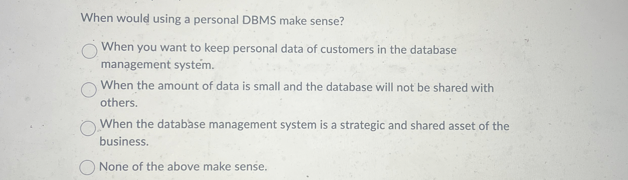 When would using a personal DBMS make sense? When