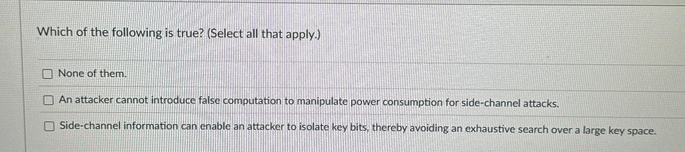 Which of the following is true? ( Select all that