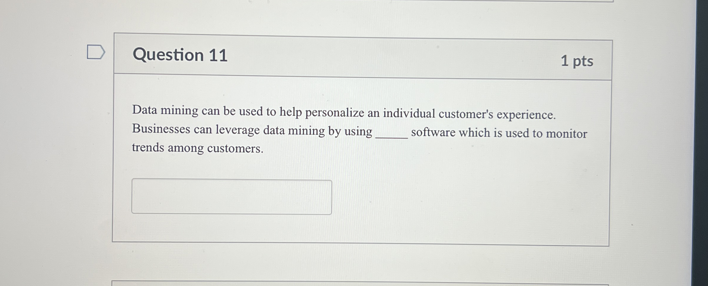 Question 1 1 1 pts Data mining can be used to