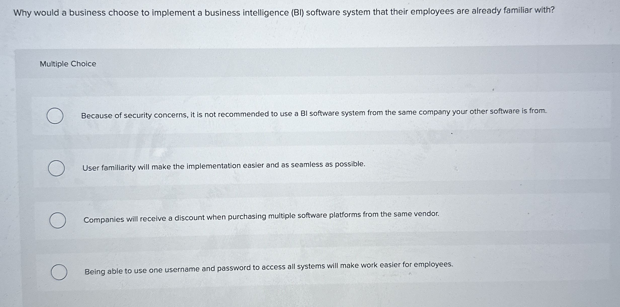 Why would a business choose to implement a